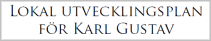 Lokal utvecklingsplan för Karl Gustav